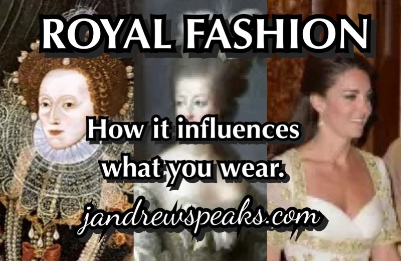 ROYAL FASHION; HOW IT INFLUENCES WHAT YOU WEAR. - Dress The Part